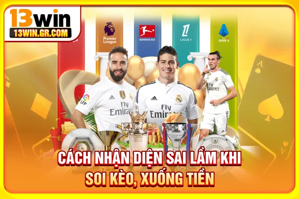 Cách nhận diện sai lầm khi soi kèo, xuống tiền
