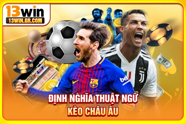 Định nghĩa thuật ngữ kèo châu Âu