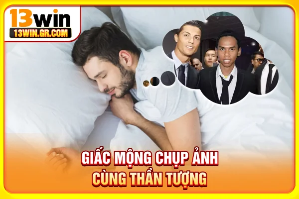 Giấc mộng chụp ảnh cùng thần tượng